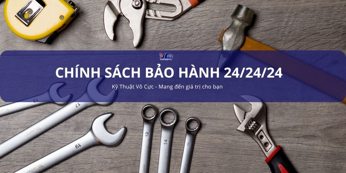 CHÍNH SÁCH BẢO HÀNH 24/24/24 CỦA KỸ THUẬT VÔ CỰC
