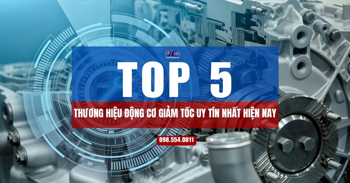 thương hiệu động cơ giảm tốc uy tín