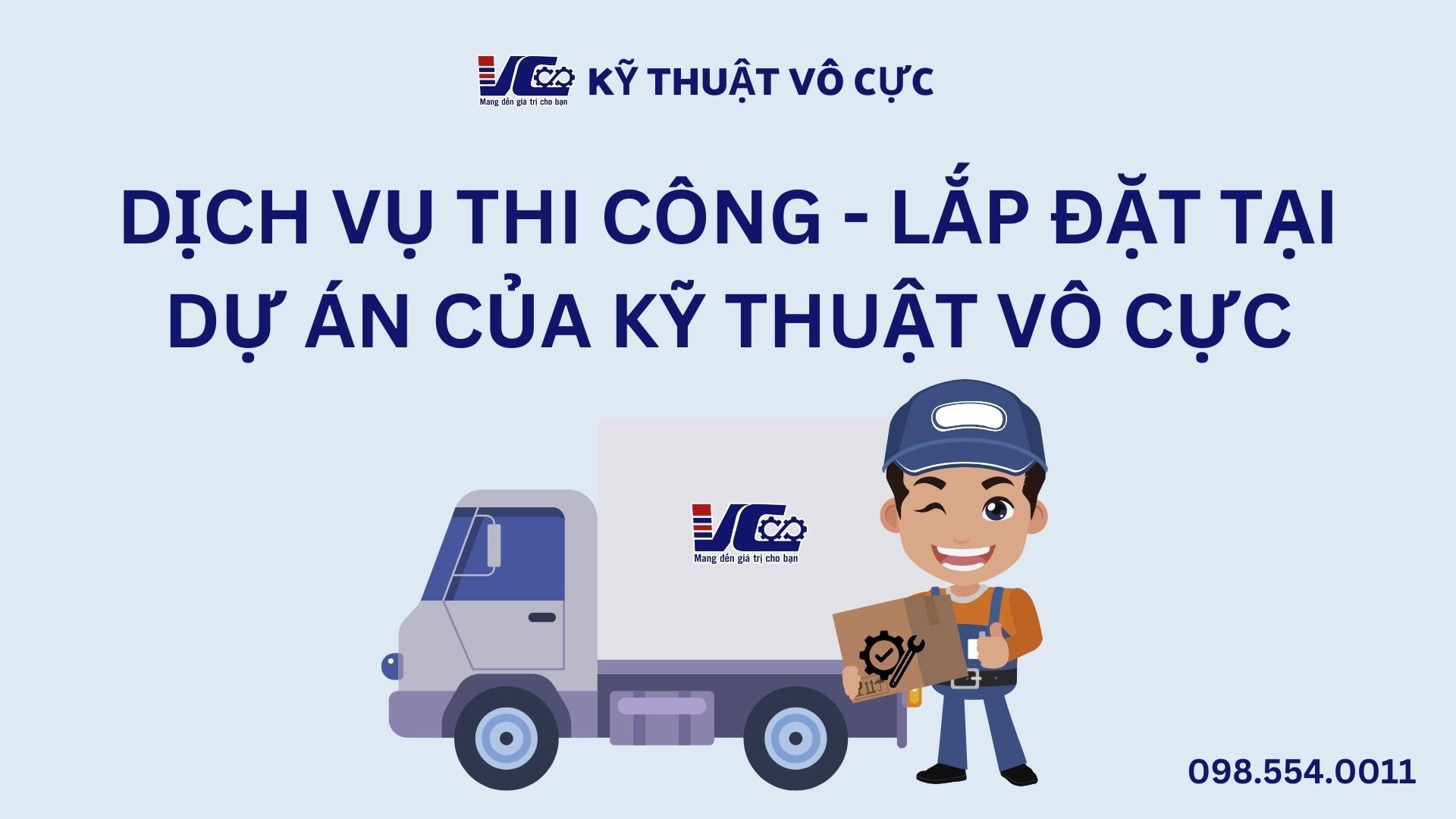DỊCH VỤ THI CÔNG - LẮP ĐẶT TẠI DỰ ÁN CỦA KỸ THUẬT VÔ CỰC