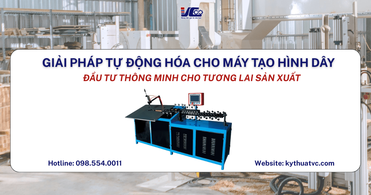 Giải pháp tự động hóa cho máy tạo hình dây