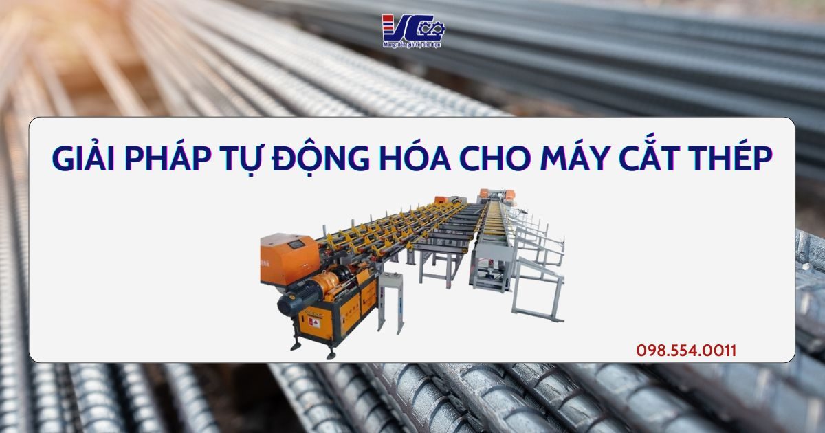 Giải pháp tự động hóa cho máy cắt thép